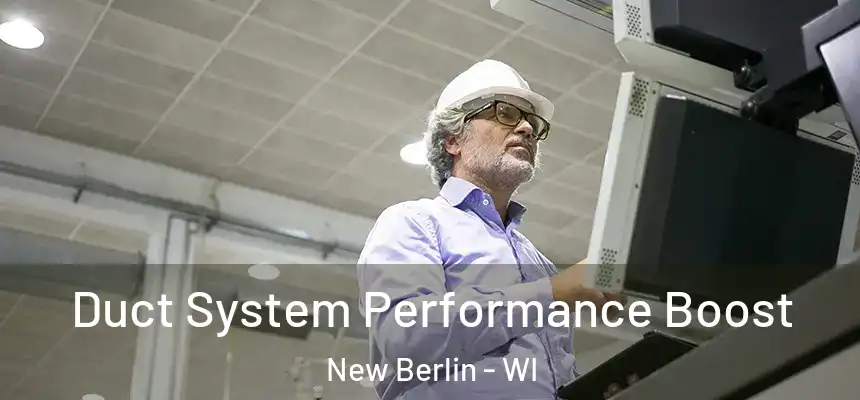  Duct System Performance Boost New Berlin - WI