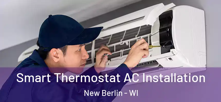  Smart Thermostat AC Installation New Berlin - WI